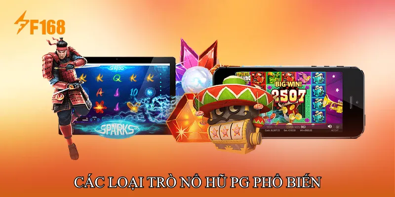 Các loại trò Nổ hũ PG phổ biến Các loại trò Nổ hũ PG phổ biến