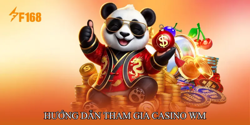 Hướng Dẫn Tham Gia Casino Wm