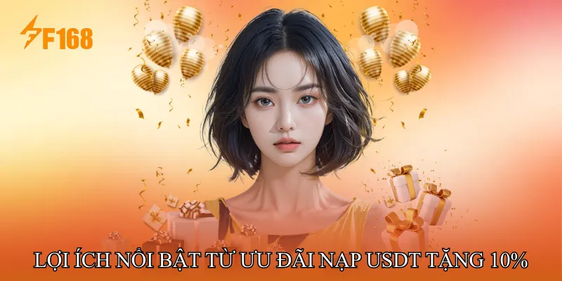 Lợi ích nổi bật từ ưu đãi nạp USDT tặng 10% Lợi ích nổi bật từ ưu đãi nạp USDT tặng 10%